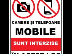 Placuta camere si telefoane mobile sunt interzise in acest loc